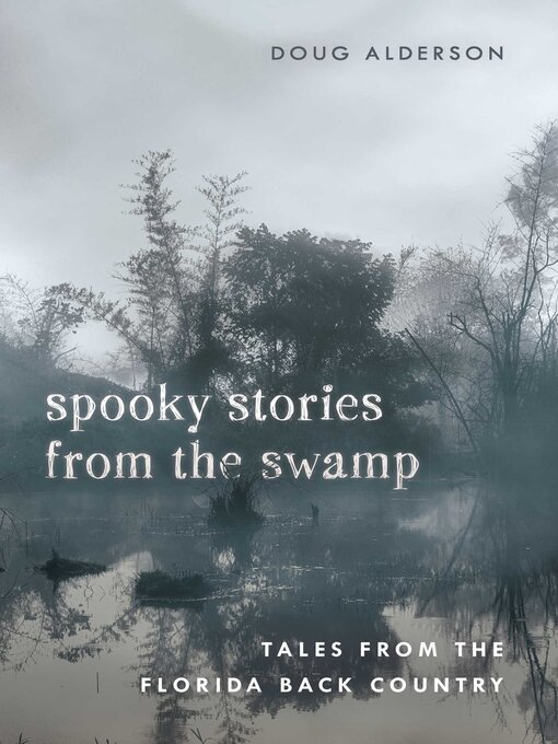 Title details for Spooky Stories from the Swamp by Doug Alderson - Available